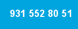 931 552 80 51